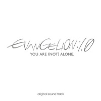 Evangelion: 1.0 You Are (Not) Alone Original Soundtrack - EvaWiki 